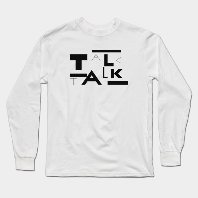 Talk Talk Long Sleeve T-Shirt by ProductX